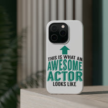 DistinctInk ToughCase for Apple iPhone, Compatible with MagSafe Charging - This Is What An Awesome Actor Looks Like