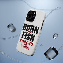 DistinctInk ToughCase for Apple iPhone, Compatible with MagSafe Charging - Born to Fish, Forced to Work