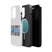 DistinctInk ToughCase for Apple iPhone, Compatible with MagSafe Charging - Let Me Know if My Biceps Get in Your Way
