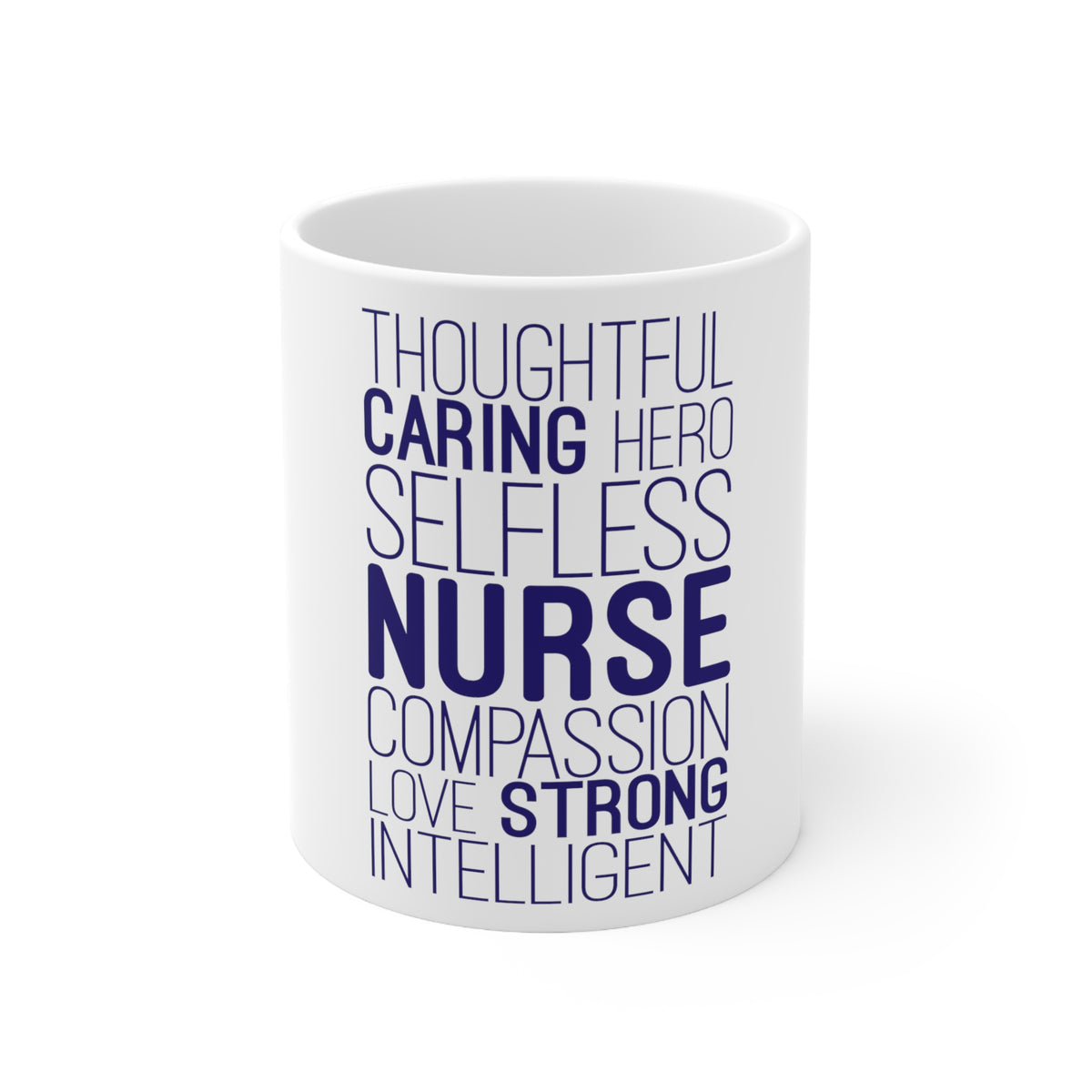 Glossy White Coffee / Tea Mug - Thoughtful Caring Hero Selfless Nurse