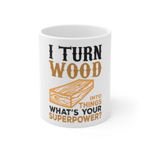 DistinctInk Glossy White Coffee / Tea Mug - Turn Wood into Things What's Your Superpower