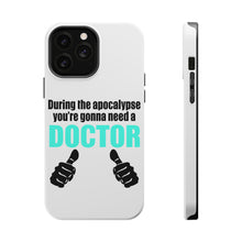 DistinctInk ToughCase for Apple iPhone, Compatible with MagSafe Charging - During the Apocalypse Gonna Need a Doctor