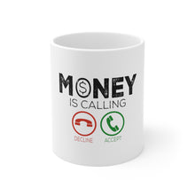 DistinctInk Glossy White Coffee / Tea Mug - Money Is Calling Decline or Accept