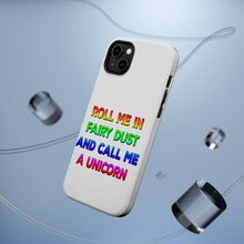 DistinctInk ToughCase for Apple iPhone, Compatible with MagSafe Charging - Roll Me in Fairy Dust and Call Me a Unicorn