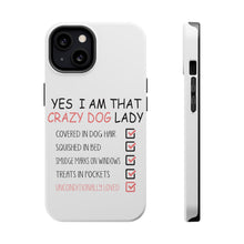 DistinctInk ToughCase for Apple iPhone, Compatible with MagSafe Charging - Yes, I Am That Crazy Dog Lady