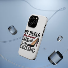 DistinctInk ToughCase for Apple iPhone, Compatible with MagSafe Charging - My Heels Are Higher Than Your Glass Ceiling