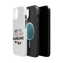 DistinctInk ToughCase for Apple iPhone, Compatible with MagSafe Charging - I Bet You I Could Stop Gambling