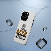 DistinctInk ToughCase for Apple iPhone, Compatible with MagSafe Charging - A Day Without Beer Why Take the Risk