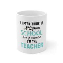 DistinctInk Glossy White Coffee / Tea Mug - Think of Skipping School Remember I'm Teacher