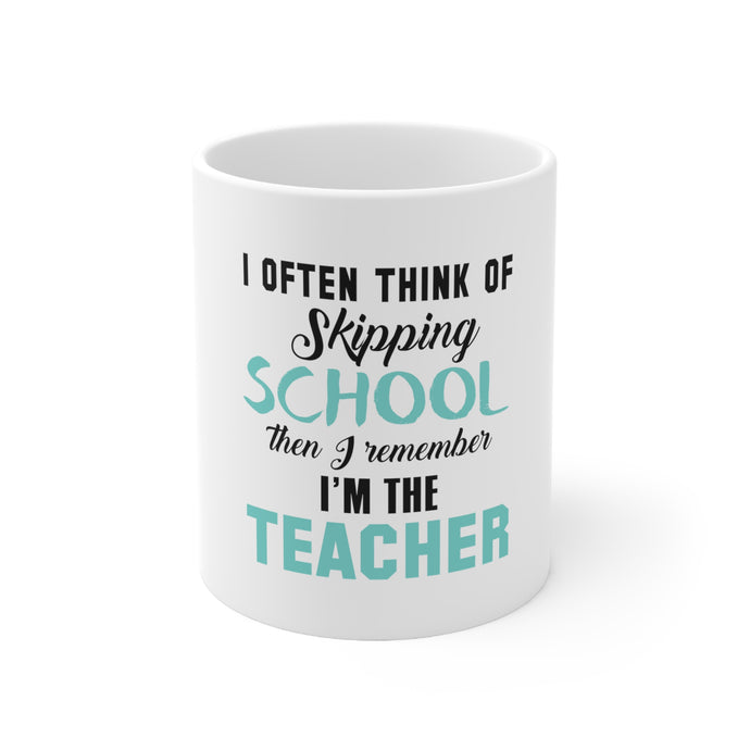 DistinctInk Glossy White Coffee / Tea Mug - Think of Skipping School Remember I'm Teacher