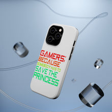 DistinctInk ToughCase for Apple iPhone, Compatible with MagSafe Charging - Gamers; Because Somebody Has to Save Princess