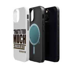 DistinctInk ToughCase for Apple iPhone, Compatible with MagSafe Charging - That's Too Much Chocolate Said no One Ever