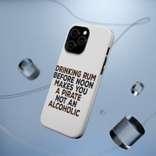 DistinctInk ToughCase for Apple iPhone, Compatible with MagSafe Charging - Drinking Rum Before Noon Makes You A Pirate
