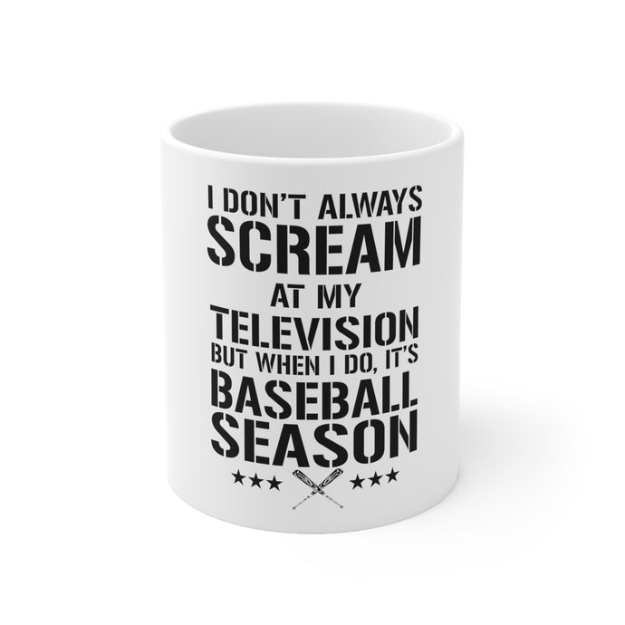 DistinctInk Glossy White Coffee / Tea Mug - Baseball Season Scream at my TV