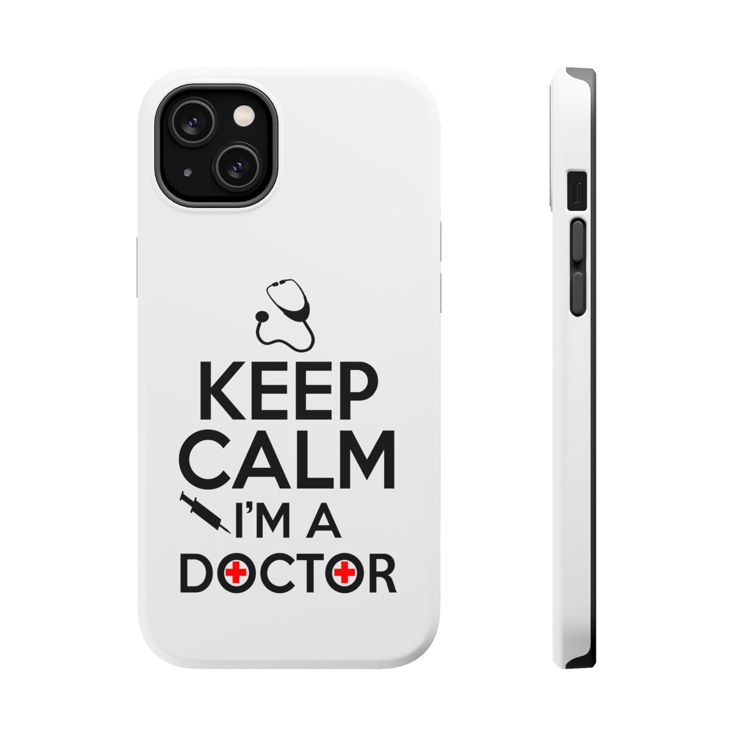 DistinctInk ToughCase for Apple iPhone, Compatible with MagSafe Charging - Keep Calm I'm A Doctor
