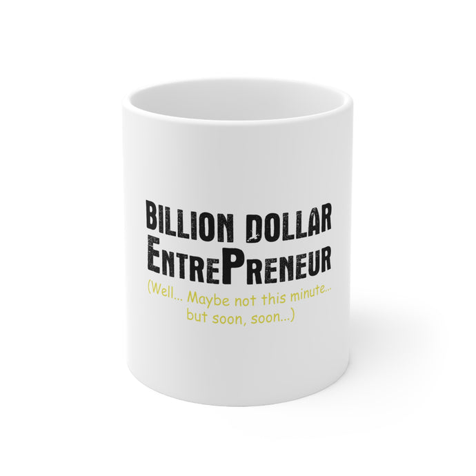 DistinctInk Glossy White Coffee / Tea Mug - Billion Dollar Entrepreneur