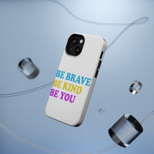 DistinctInk ToughCase for Apple iPhone, Compatible with MagSafe Charging - Be Brave Be Kind Be You