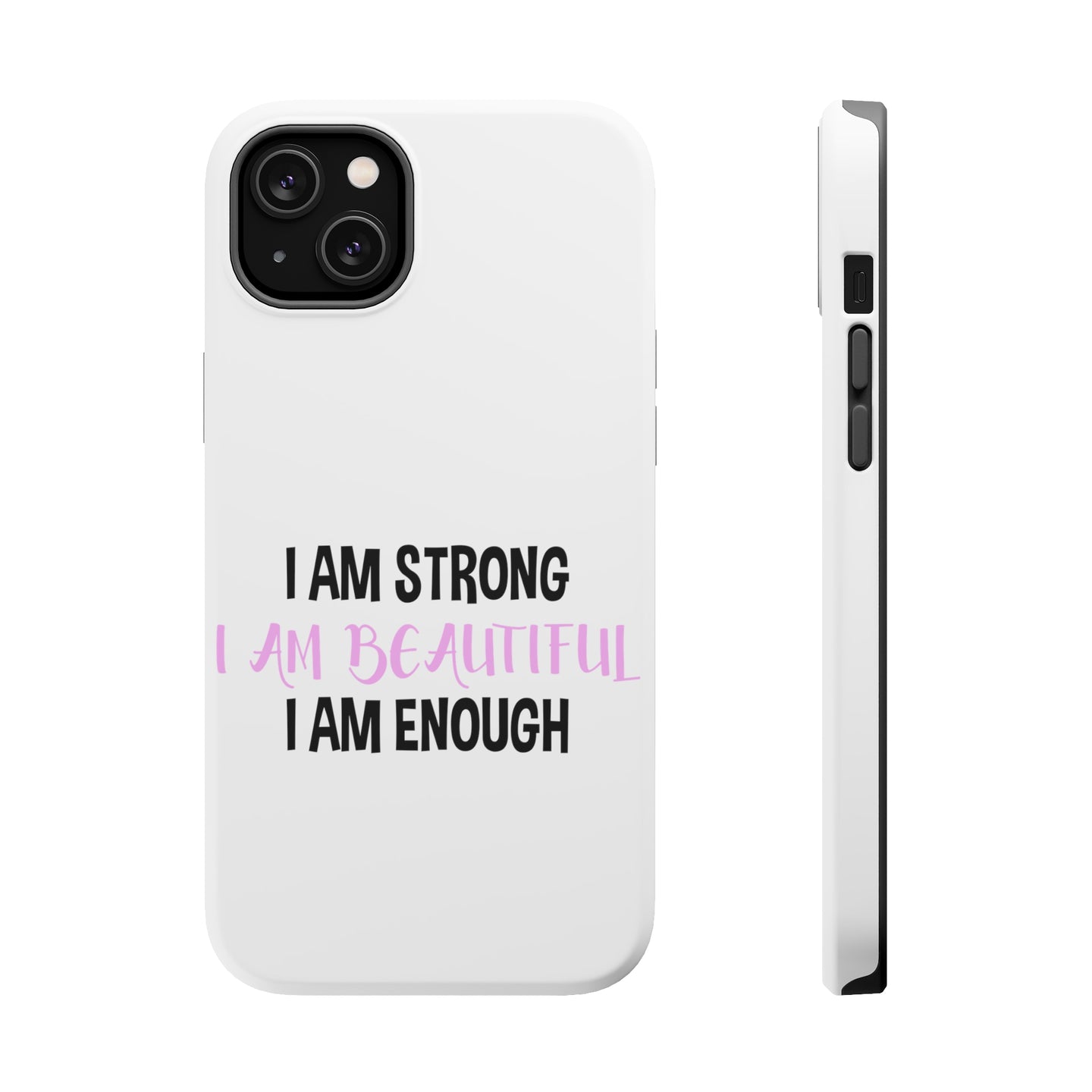 DistinctInk ToughCase for Apple iPhone, Compatible with MagSafe Charging - I Am Strong I Am Beautiful I Am Enough