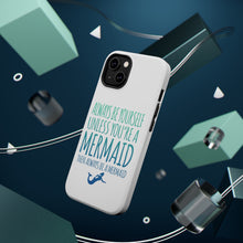 DistinctInk ToughCase for Apple iPhone, Compatible with MagSafe Charging - Always Be Yourself Unless You Can Be a Mermaid
