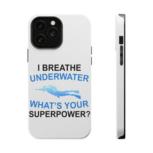 DistinctInk ToughCase for Apple iPhone, Compatible with MagSafe Charging - I Breathe Underwater What's Your Superpower