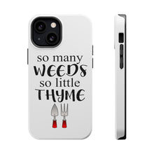 DistinctInk ToughCase for Apple iPhone, Compatible with MagSafe Charging - So Many Weeds So Little Thyme - Gardening