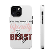 DistinctInk ToughCase for Apple iPhone, Compatible with MagSafe Charging - Sometimes You Gotta be a Beauty & A Beast