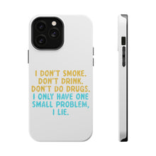 DistinctInk ToughCase for Apple iPhone, Compatible with MagSafe Charging - I Don't Smoke, Drink, Drugs - I Lie