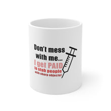 DistinctInk Glossy White Coffee / Tea Mug - Nurse Don't Mess With Me Get Paid to Stab