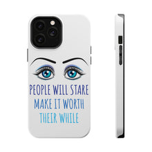 DistinctInk ToughCase for Apple iPhone, Compatible with MagSafe Charging - People Will Stare Make it Worth Their While