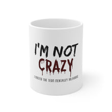 DistinctInk Glossy White Coffee / Tea Mug - I'm Not crazy I Prefer the Term Mentally Hilarious