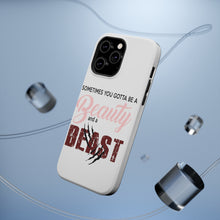 DistinctInk ToughCase for Apple iPhone, Compatible with MagSafe Charging - Sometimes You Gotta be a Beauty & A Beast