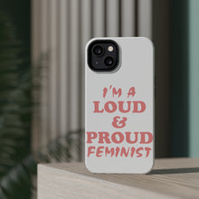 DistinctInk ToughCase for Apple iPhone, Compatible with MagSafe Charging - I'm a Loud & Proud Feminist