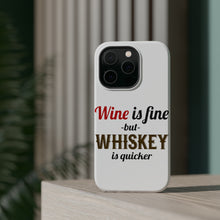 DistinctInk ToughCase for Apple iPhone, Compatible with MagSafe Charging - Wine is Fine But Whiskey is Quicker