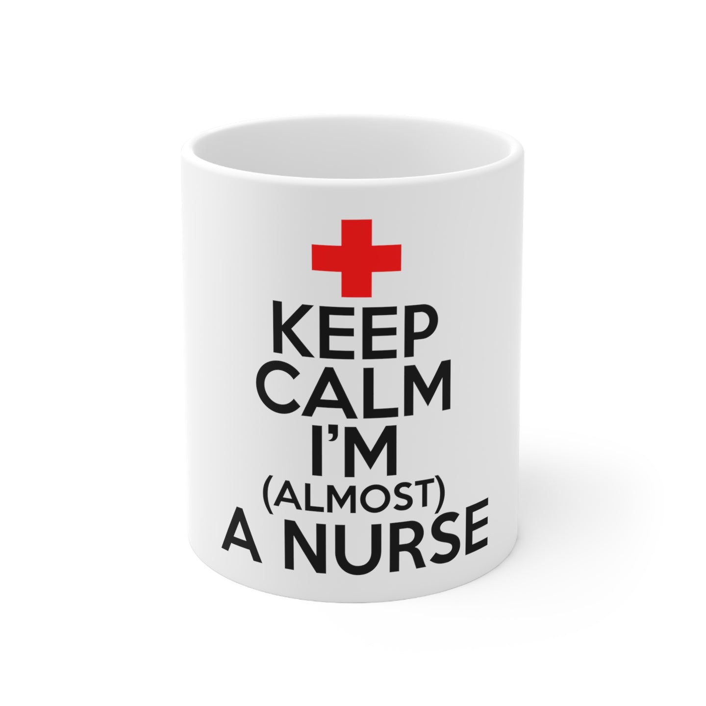 DistinctInk Glossy White Coffee / Tea Mug - Keep Calm I'm Almost a Nurse