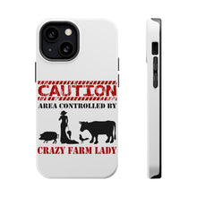 DistinctInk ToughCase for Apple iPhone, Compatible with MagSafe Charging - Area Controlled By Crazy Farm Lady