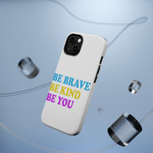 DistinctInk ToughCase for Apple iPhone, Compatible with MagSafe Charging - Be Brave Be Kind Be You