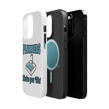 DistinctInk ToughCase for Apple iPhone, Compatible with MagSafe Charging - Plumbers Make You Wet