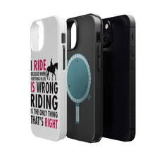 DistinctInk ToughCase for Apple iPhone, Compatible with MagSafe Charging - I Ride Because It's the Only Thing That's Right
