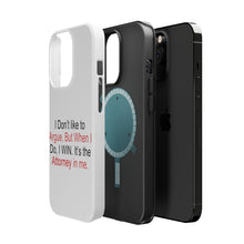 DistinctInk ToughCase for Apple iPhone, Compatible with MagSafe Charging - I Don't Like to Argue But I WIN Attorney