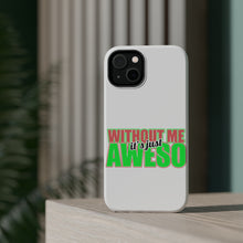 DistinctInk ToughCase for Apple iPhone, Compatible with MagSafe Charging - Without Me It's just Aweso