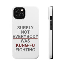 DistinctInk ToughCase for Apple iPhone, Compatible with MagSafe Charging - Surely Not Everybody Was Kung Fu Fighting