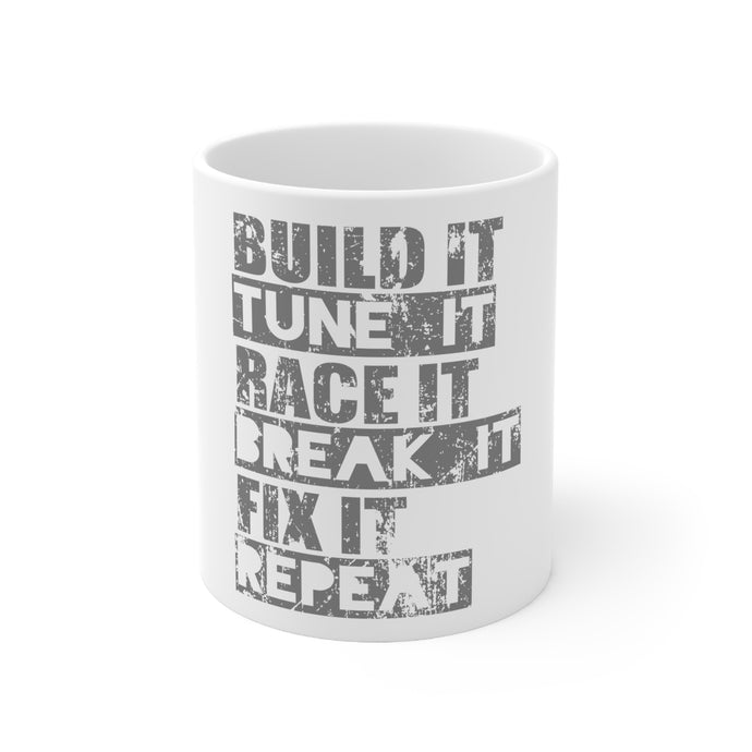 DistinctInk Glossy White Coffee / Tea Mug - Build It Tune Race Break Fix Repeat