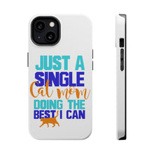 DistinctInk ToughCase for Apple iPhone, Compatible with MagSafe Charging - Just a Single Cat Mom Doing The Best