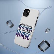 DistinctInk ToughCase for Apple iPhone, Compatible with MagSafe Charging - Behind Every Great Doctor Even Greater Nurse
