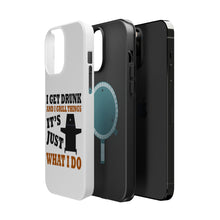 DistinctInk ToughCase for Apple iPhone, Compatible with MagSafe Charging - I Get Drunk & Grill Things