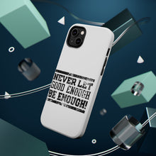 DistinctInk ToughCase for Apple iPhone, Compatible with MagSafe Charging - Never Let Good Enough Be Enough