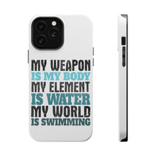 DistinctInk ToughCase for Apple iPhone, Compatible with MagSafe Charging - Swimming My Weapon is My Body Water