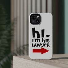 DistinctInk ToughCase for Apple iPhone, Compatible with MagSafe Charging - Hi. I'm His Lawyer