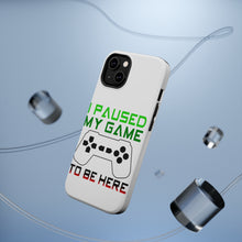 DistinctInk ToughCase for Apple iPhone, Compatible with MagSafe Charging - I Paused My Game to Be Here Gamer Video Games
