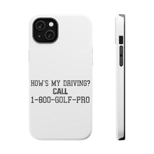 DistinctInk ToughCase for Apple iPhone, Compatible with MagSafe Charging - How's My Driving Call 1-800-GOLF-PRO